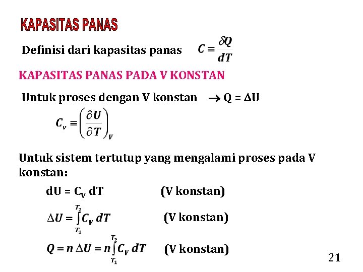 Definisi dari kapasitas panas KAPASITAS PANAS PADA V KONSTAN Untuk proses dengan V konstan