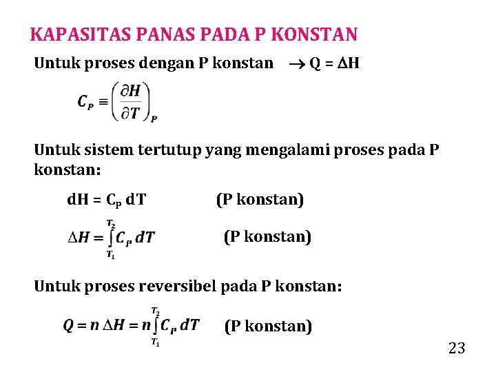 KAPASITAS PANAS PADA P KONSTAN Untuk proses dengan P konstan Q = H Untuk