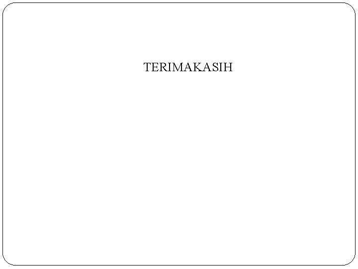 TERIMAKASIH 