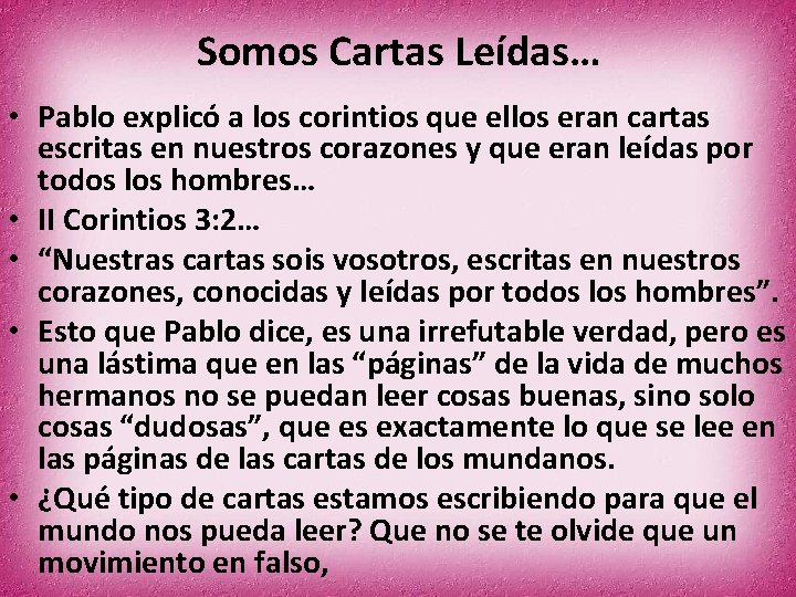 Somos Cartas Leídas… • Pablo explicó a los corintios que ellos eran cartas escritas