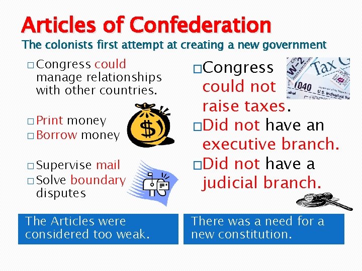 Articles of Confederation The colonists first attempt at creating a new government � Congress