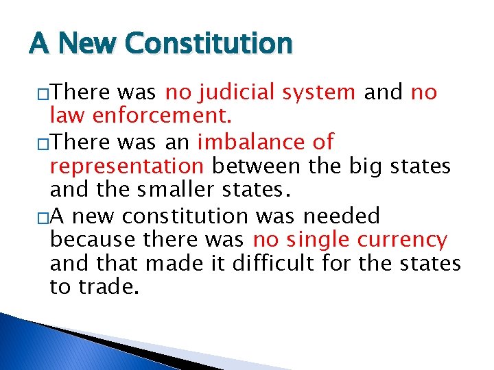 A New Constitution �There was no judicial system and no law enforcement. �There was