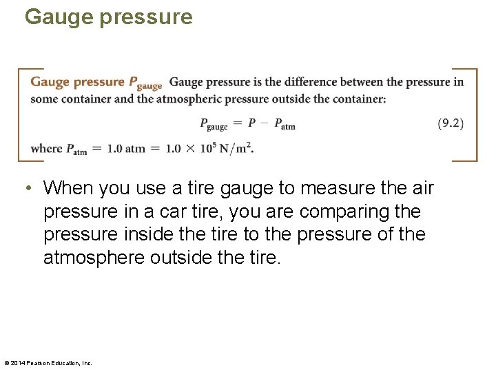 Gauge pressure • When you use a tire gauge to measure the air pressure
