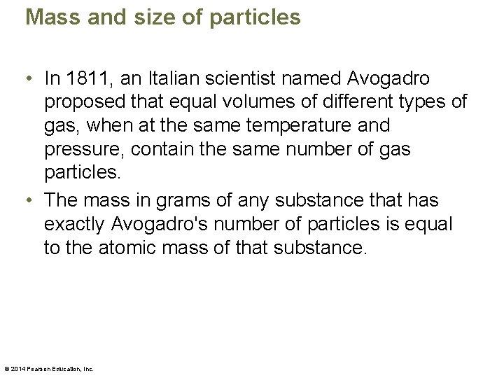 Mass and size of particles • In 1811, an Italian scientist named Avogadro proposed