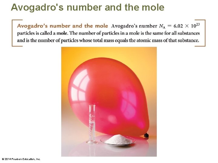 Avogadro's number and the mole © 2014 Pearson Education, Inc. 