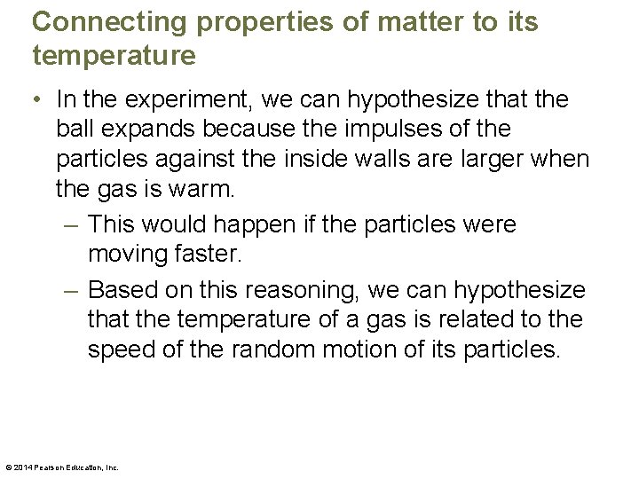 Connecting properties of matter to its temperature • In the experiment, we can hypothesize