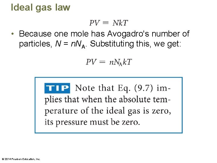 Ideal gas law • Because one mole has Avogadro's number of particles, N =