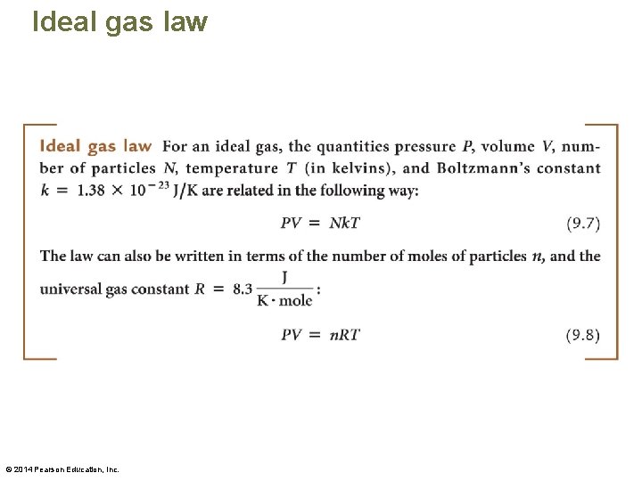 Ideal gas law © 2014 Pearson Education, Inc. 