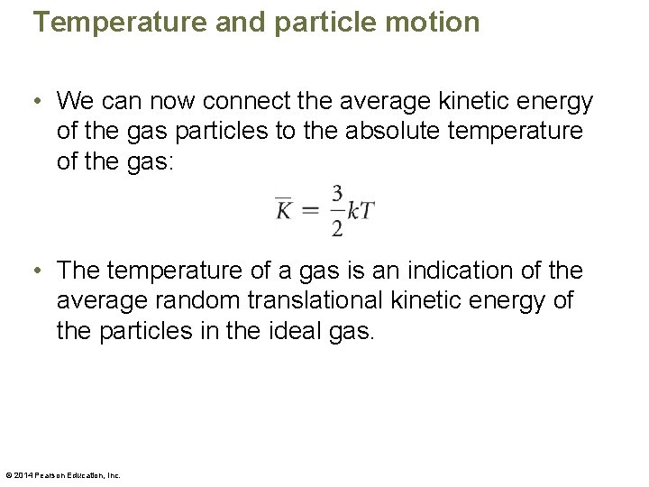 Temperature and particle motion • We can now connect the average kinetic energy of