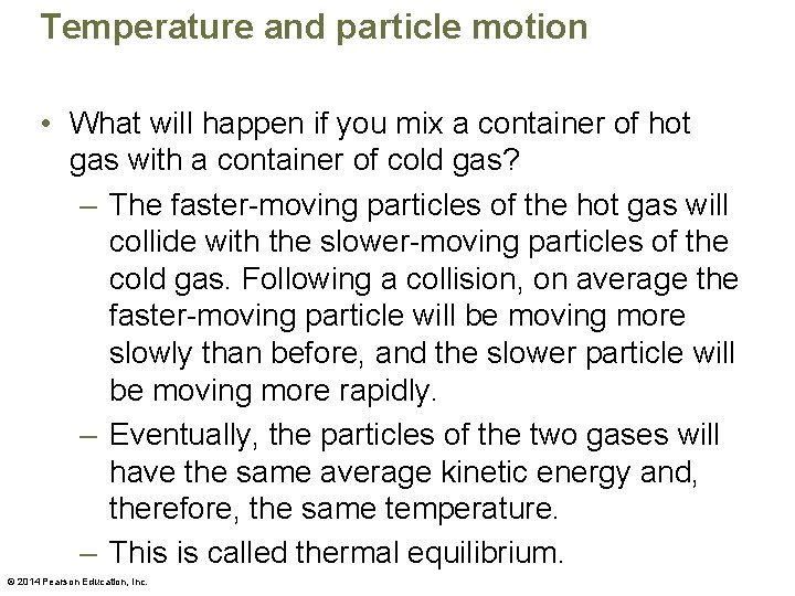 Temperature and particle motion • What will happen if you mix a container of