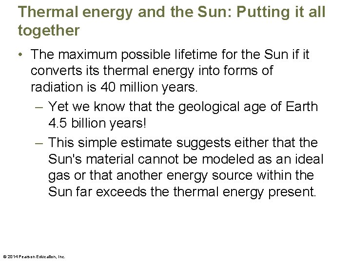 Thermal energy and the Sun: Putting it all together • The maximum possible lifetime