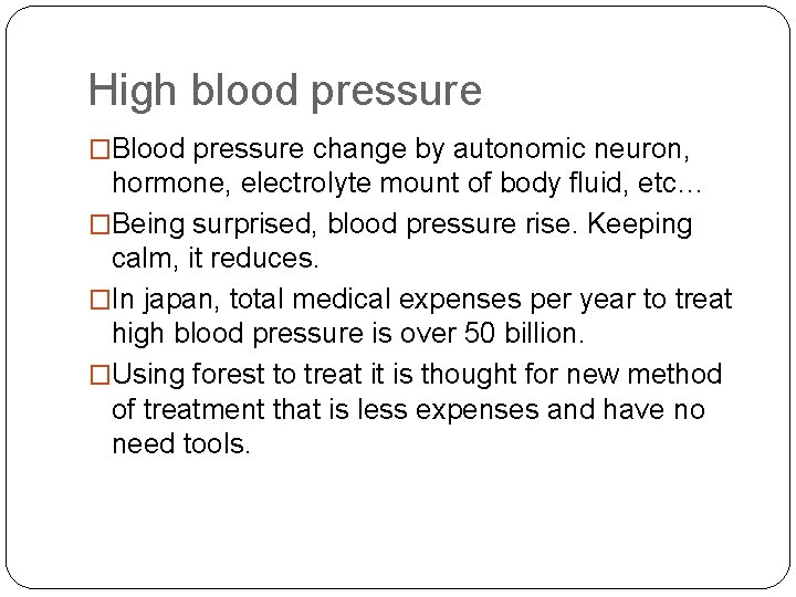 High blood pressure �Blood pressure change by autonomic neuron, hormone, electrolyte mount of body