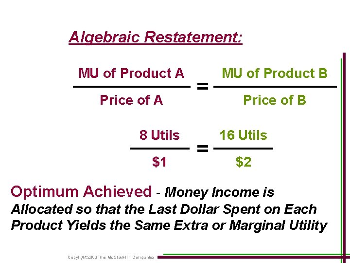 Algebraic Restatement: MU of Product A Price of A 8 Utils $1 = =