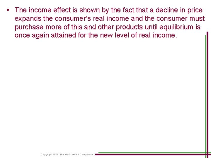  • The income effect is shown by the fact that a decline in