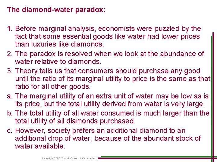 The diamond-water paradox: 1. Before marginal analysis, economists were puzzled by the fact that