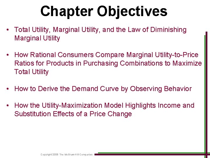 Chapter Objectives • Total Utility, Marginal Utility, and the Law of Diminishing Marginal Utility