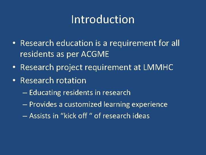 Introduction • Research education is a requirement for all residents as per ACGME •