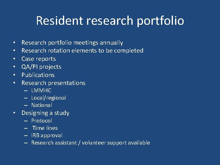 Resident research portfolio • • • Research portfolio meetings annually Research rotation elements to