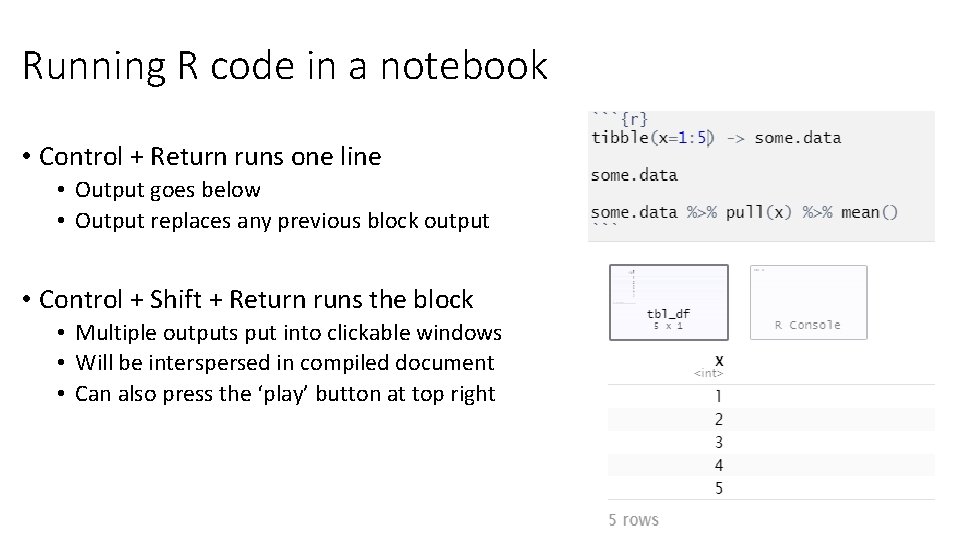 Running R code in a notebook • Control + Return runs one line •