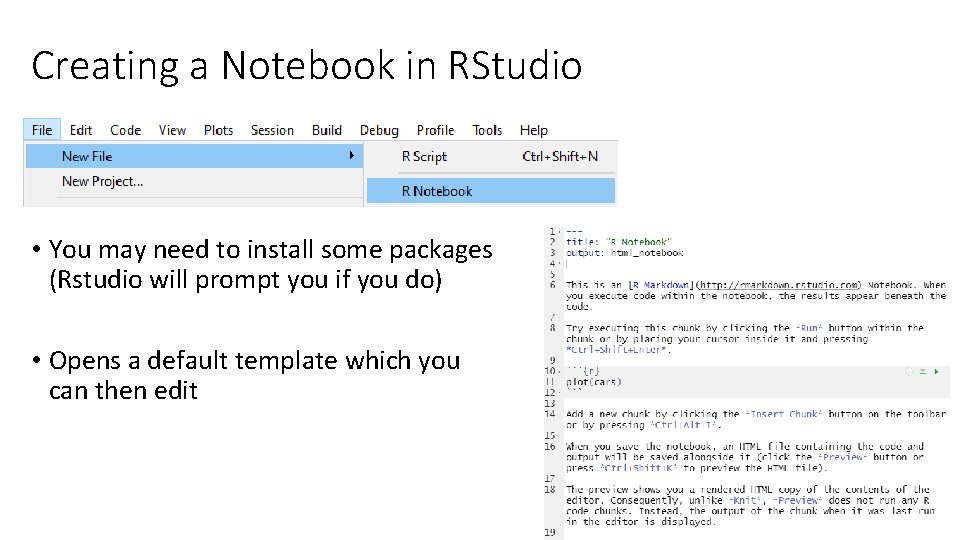 Creating a Notebook in RStudio • You may need to install some packages (Rstudio