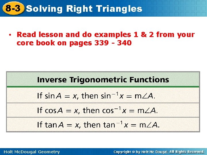 8 -3 Solving Right Triangles • Read lesson and do examples 1 & 2