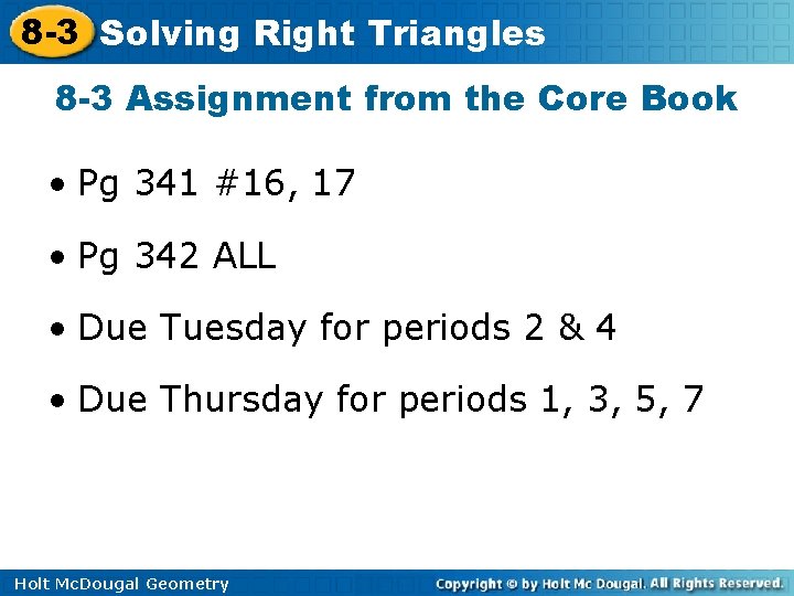 8 -3 Solving Right Triangles 8 -3 Assignment from the Core Book • Pg