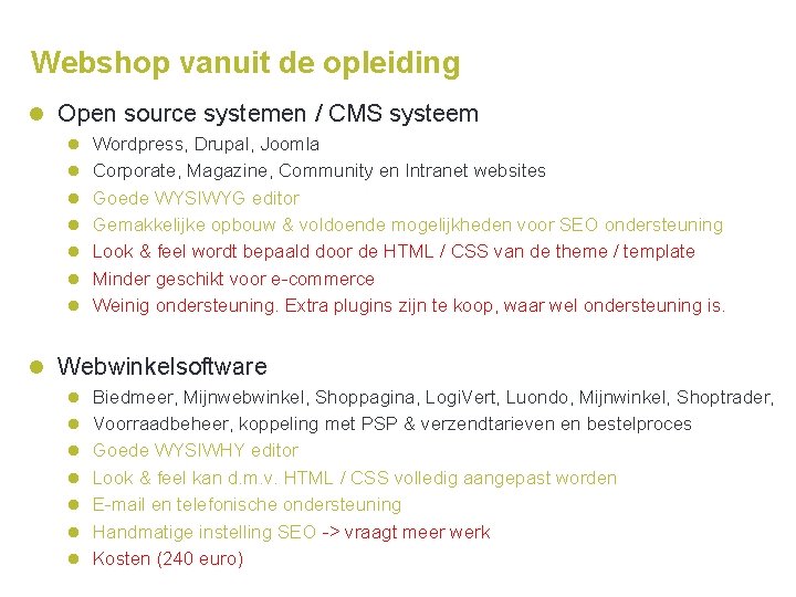Webshop vanuit de opleiding l Open source systemen / CMS systeem l Wordpress, Drupal,