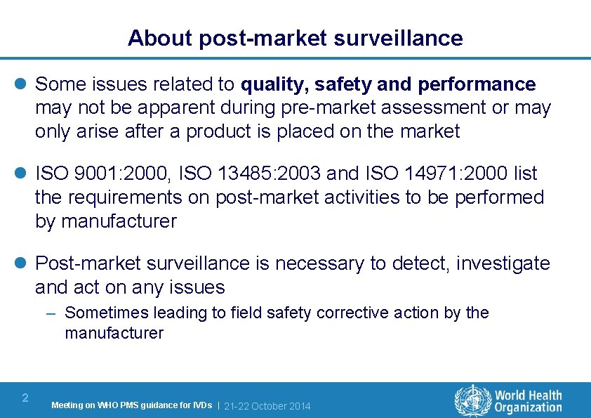 About post-market surveillance l Some issues related to quality, safety and performance may not