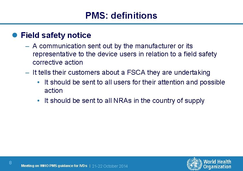PMS: definitions l Field safety notice – A communication sent out by the manufacturer