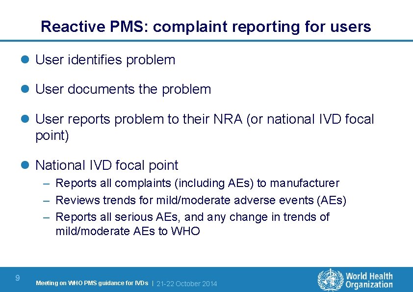 Reactive PMS: complaint reporting for users l User identifies problem l User documents the