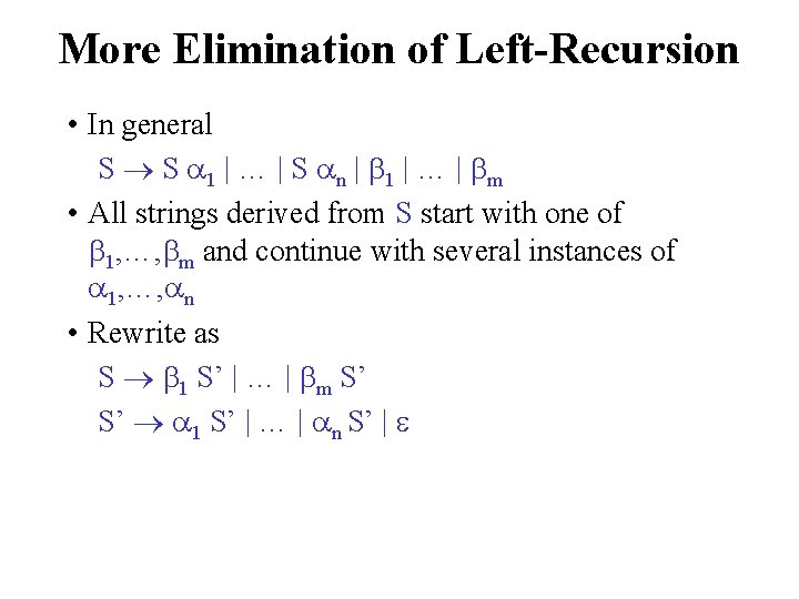 More Elimination of Left-Recursion • In general S S 1 | … | S