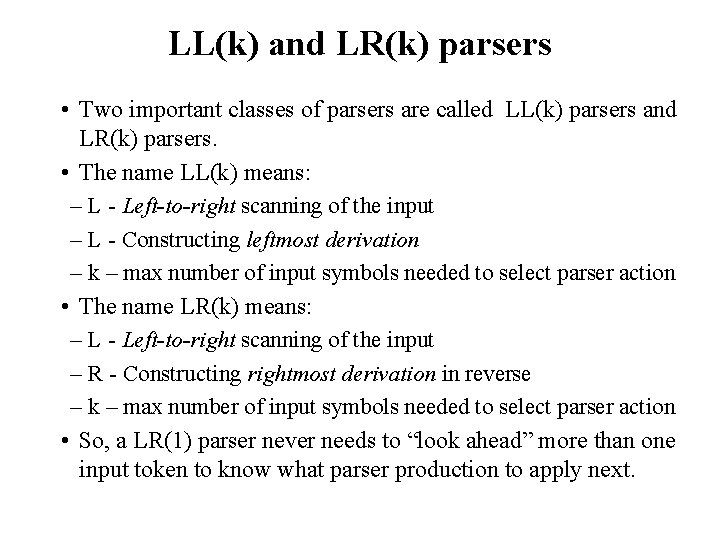 LL(k) and LR(k) parsers • Two important classes of parsers are called LL(k) parsers