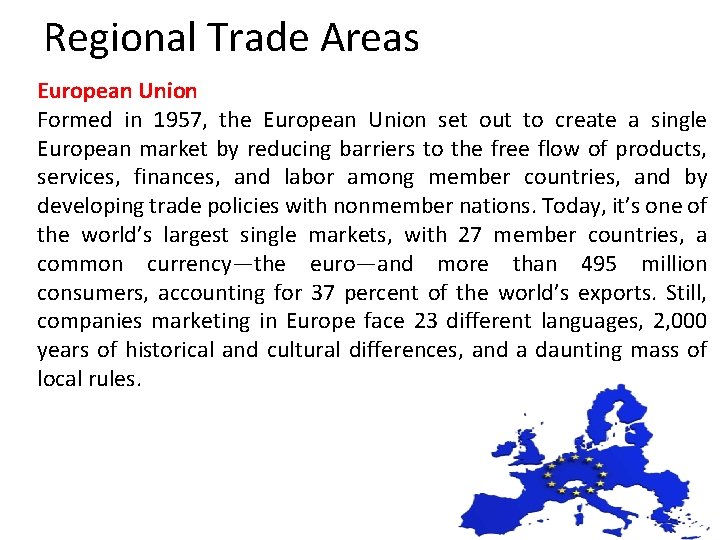 Regional Trade Areas European Union Formed in 1957, the European Union set out to