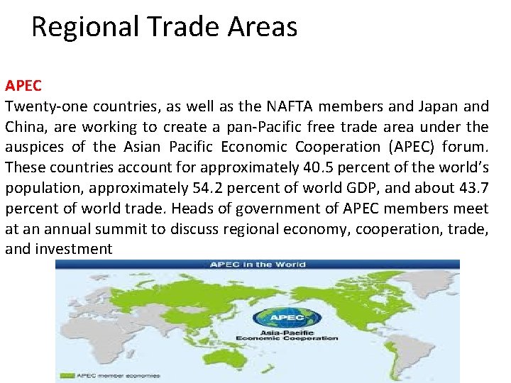 Regional Trade Areas APEC Twenty-one countries, as well as the NAFTA members and Japan