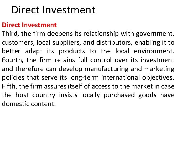 Direct Investment Third, the firm deepens its relationship with government, customers, local suppliers, and