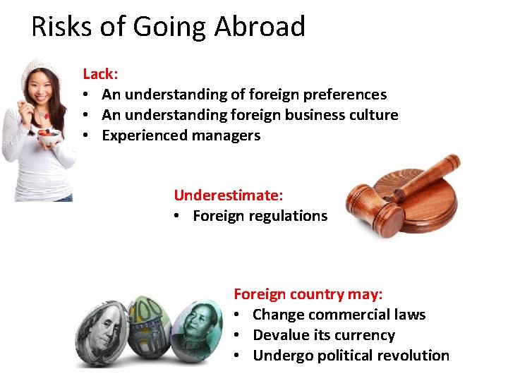 Risks of Going Abroad Lack: • An understanding of foreign preferences • An understanding