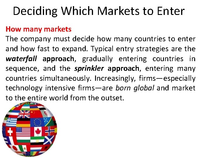 Deciding Which Markets to Enter How many markets The company must decide how many