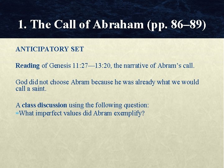 1. The Call of Abraham (pp. 86– 89) ANTICIPATORY SET Reading of Genesis 11: