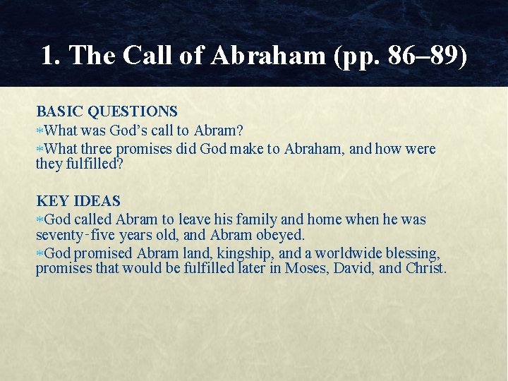 1. The Call of Abraham (pp. 86– 89) BASIC QUESTIONS What was God’s call