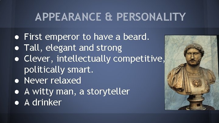 APPEARANCE & PERSONALITY ● First emperor to have a beard. ● Tall, elegant and
