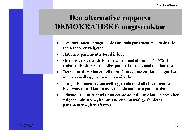 Jens-Peter Bonde Den alternative rapports DEMOKRATISKE magtstruktur · · · 1/17/2022 Kommissionen udpeges af