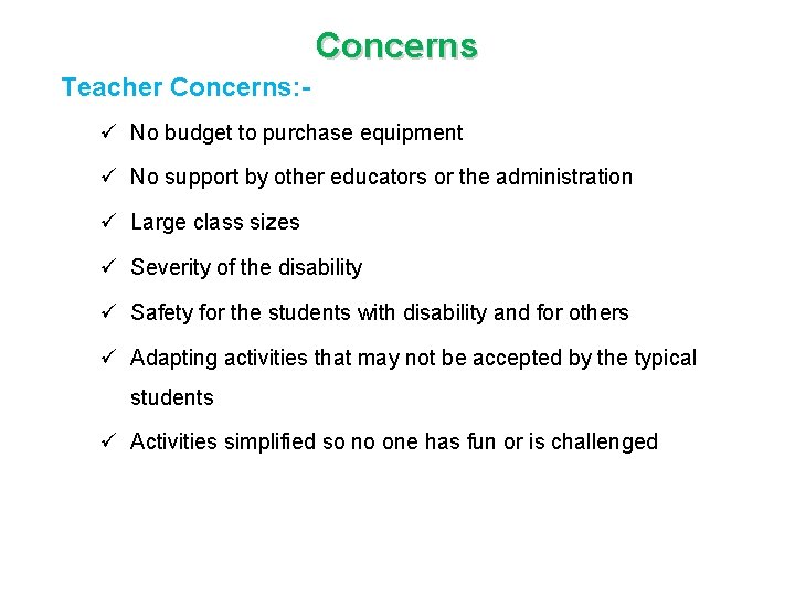 Concerns Teacher Concerns: ü No budget to purchase equipment ü No support by other