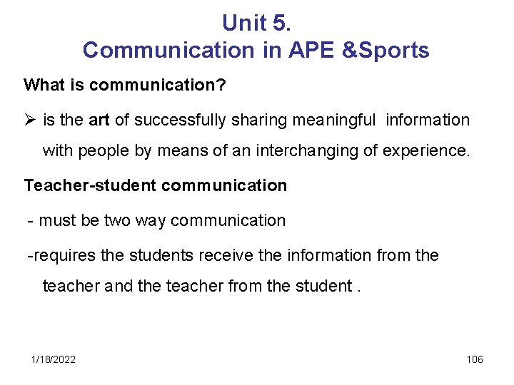 Unit 5. Communication in APE &Sports What is communication? Ø is the art of