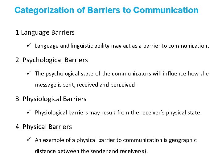 Categorization of Barriers to Communication 1. Language Barriers ü Language and linguistic ability may