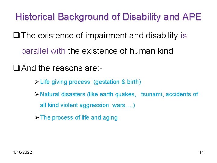 Historical Background of Disability and APE q The existence of impairment and disability is