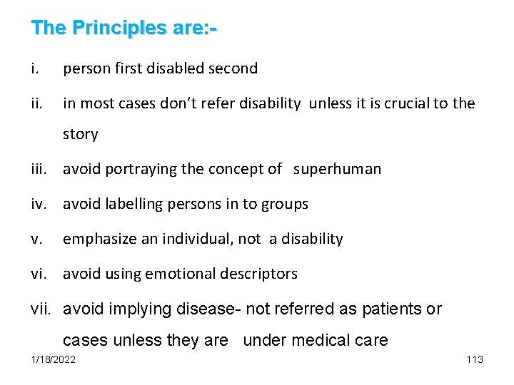 The Principles are: i. person first disabled second ii. in most cases don’t refer