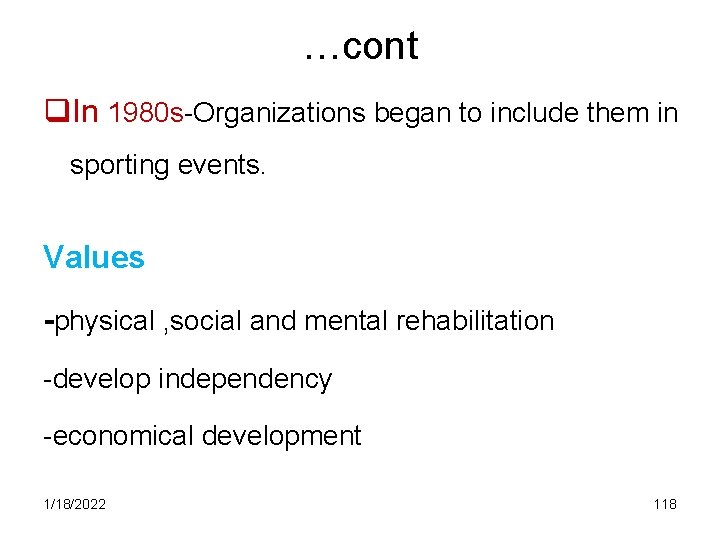 …cont q. In 1980 s-Organizations began to include them in sporting events. Values -physical