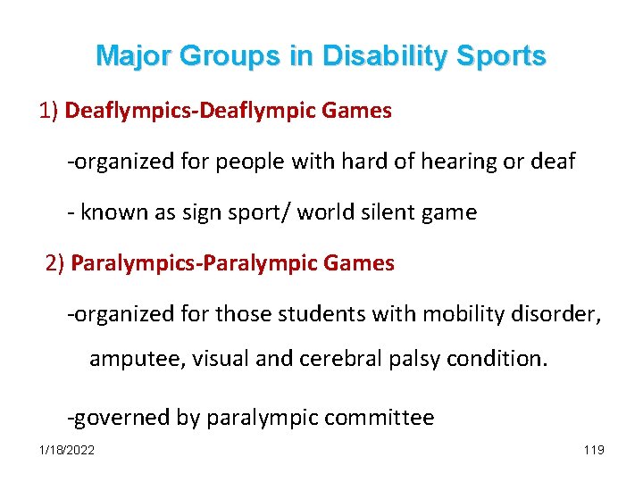 Major Groups in Disability Sports 1) Deaflympics-Deaflympic Games -organized for people with hard of