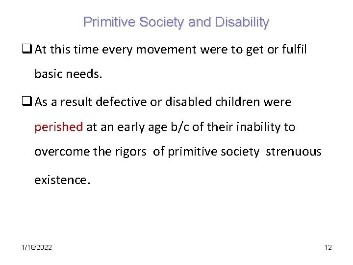 Primitive Society and Disability q At this time every movement were to get or