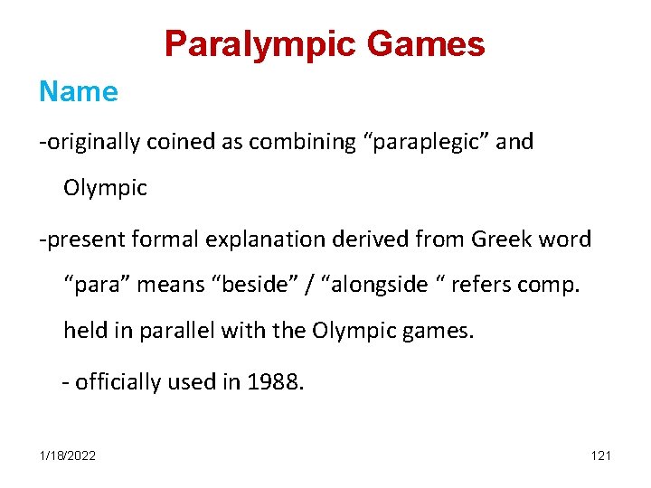 Paralympic Games Name -originally coined as combining “paraplegic” and Olympic -present formal explanation derived
